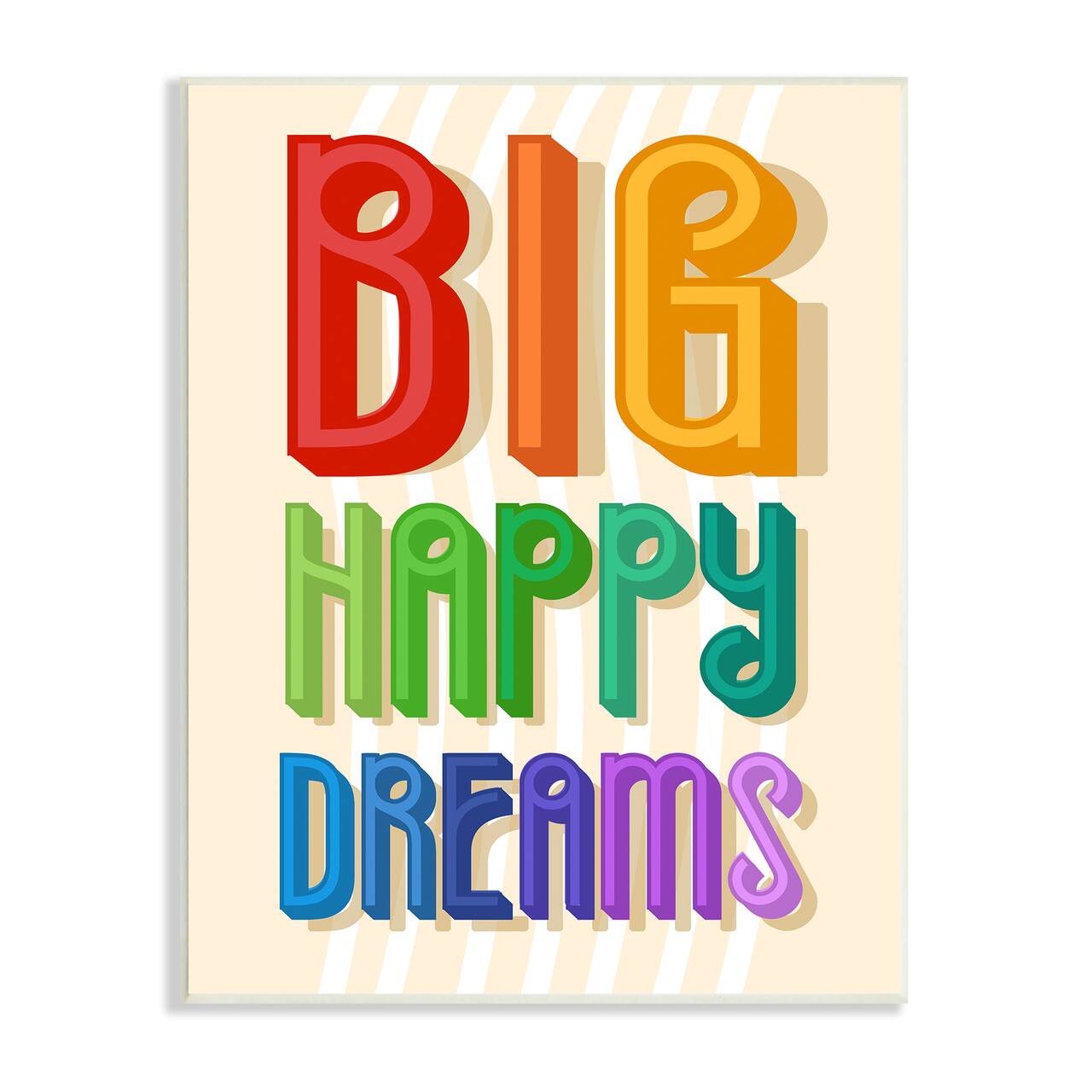 Stupell Industries Big Happy Dreams Encouragement Retro Rainbow Font Wall Plaque